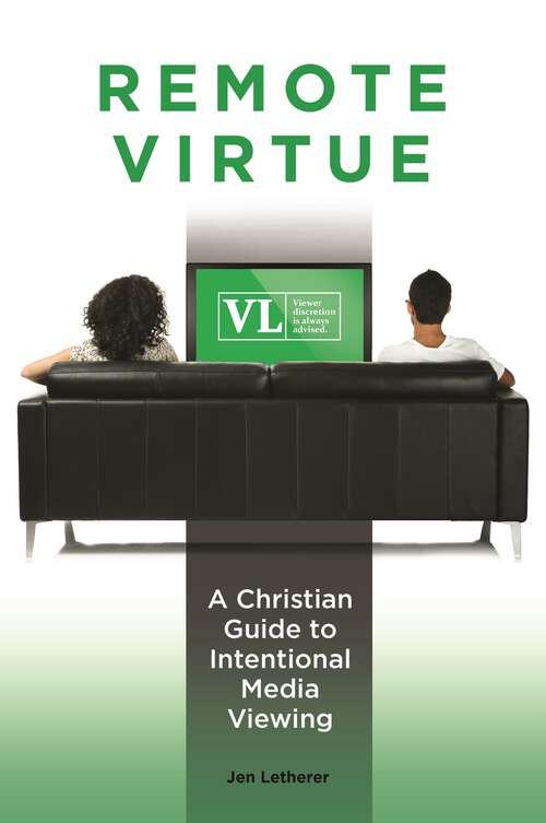 Book cover of Remote Virtue: A Christian Guide to Intentional Media Viewing (Psychology, Religion, and Spirituality)