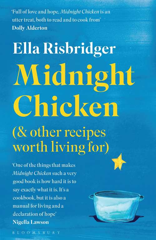 Book cover of Midnight Chicken: & Other Recipes Worth Living For
