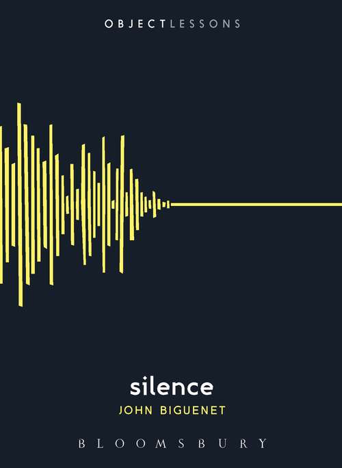 Book cover of Silence (Object Lessons)