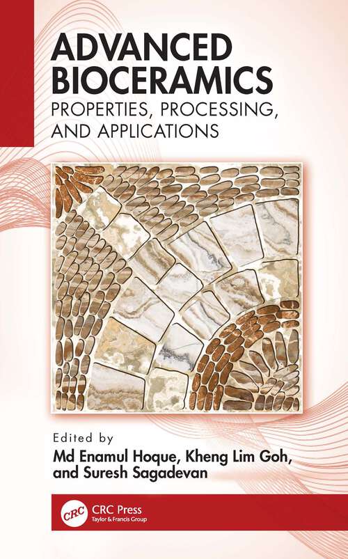 Book cover of Advanced Bioceramics: Properties, Processing, and Applications