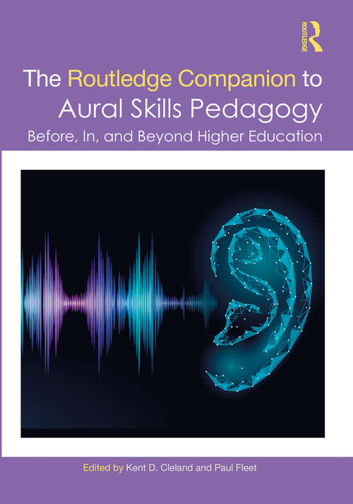 Book cover of The Routledge Companion to Aural Skills Pedagogy: Before, In, and Beyond Higher Education (Routledge Music Companions)