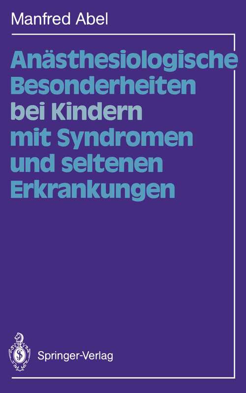Book cover of Anästhesiologische Besonderheiten bei Kindern mit Syndromen und seltenen Erkrankungen (1989)