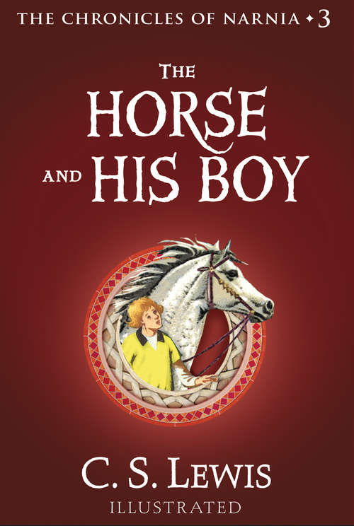 Book cover of The Chronicles of Narnia, Book 3: The Horse and His Boy