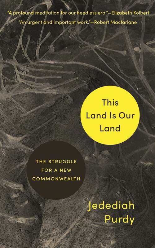 Book cover of This Land Is Our Land: The Struggle for a New Commonwealth