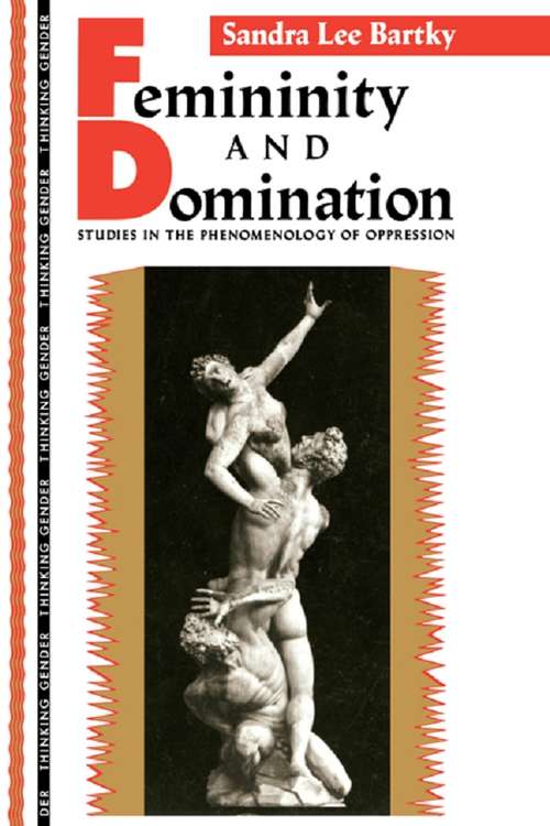 Book cover of Femininity and Domination: Studies in the Phenomenology of Oppression