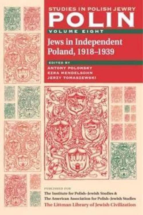 Book cover of Polin: Studies in Polish Jewry Volume 8: Jews in Independent Poland, 1918-1939 (Polin: Studies in Polish Jewry #8)