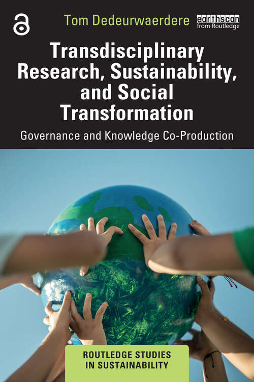 Book cover of Transdisciplinary Research, Sustainability, and Social Transformation: Governance and Knowledge Co-Production (Routledge Studies in Sustainability)