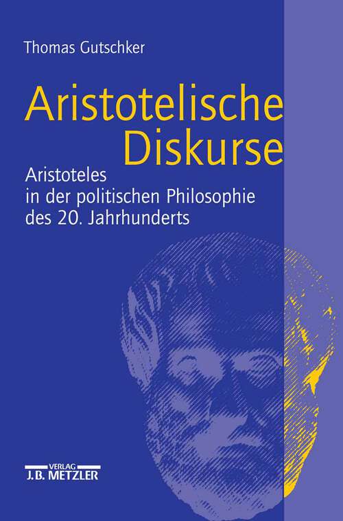 Book cover of Aristotelische Diskurse: Aristoteles in der politischen Philosophie des 20. Jahrhunderts