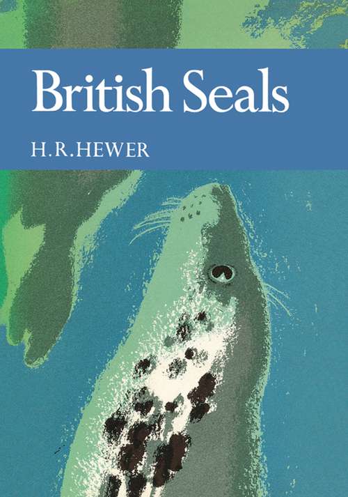 Book cover of British Seals (ePub edition) (Collins New Naturalist Library #57)