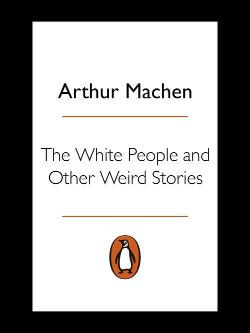 Book cover of The White People and Other Weird Stories (Penguin Modern Classics)