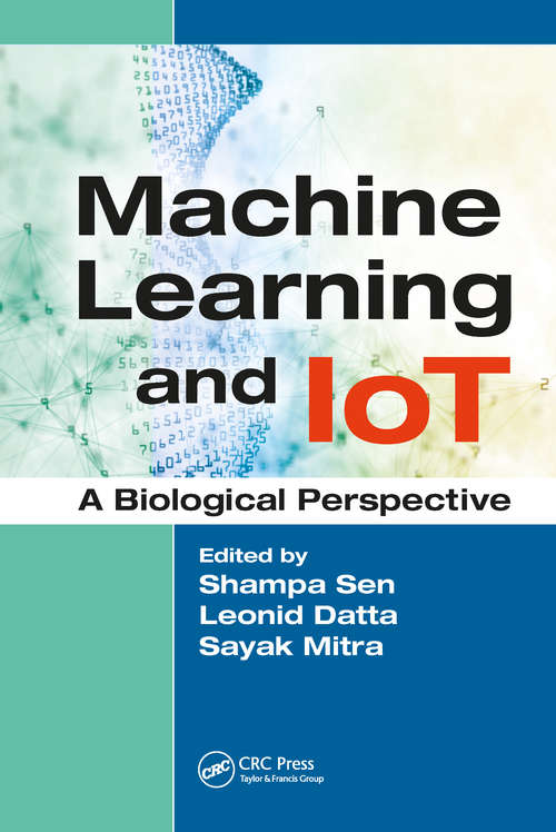 Book cover of Machine Learning and IoT: A Biological Perspective