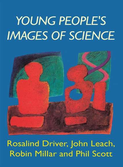 Book cover of Young People's Images of Science (UK Higher Education OUP  Humanities & Social Sciences Education OUP)