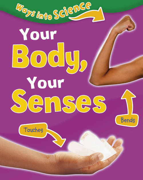 Book cover of Your Body, Your Senses (PDF) (Ways Into Science #3)
