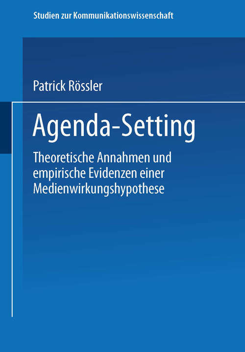 Book cover of Agenda-Setting: Theoretische Annahmen und empirische Evidenzen einer Medienwirkungshypothese (1997) (Studien zur Kommunikationswissenschaft #27)