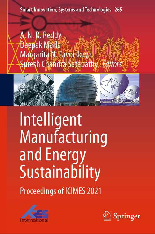 Book cover of Intelligent Manufacturing and Energy Sustainability: Proceedings of ICIMES 2021 (1st ed. 2022) (Smart Innovation, Systems and Technologies #265)