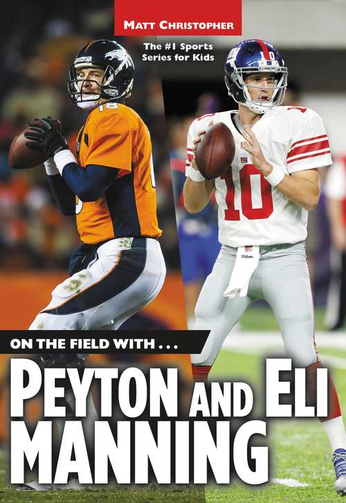 Book cover of On the Field With . . . Peyton and Eli Manning (Matt Christopher)