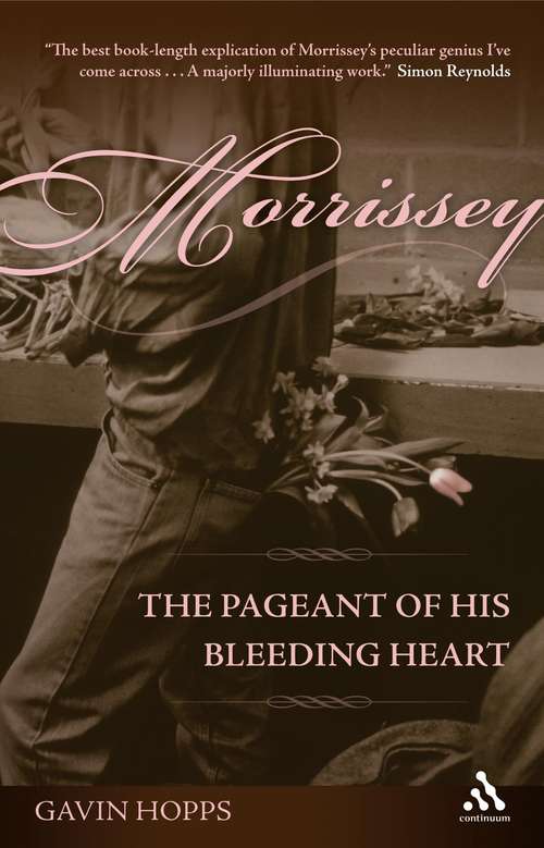 Book cover of Morrissey: The Pageant of His Bleeding Heart