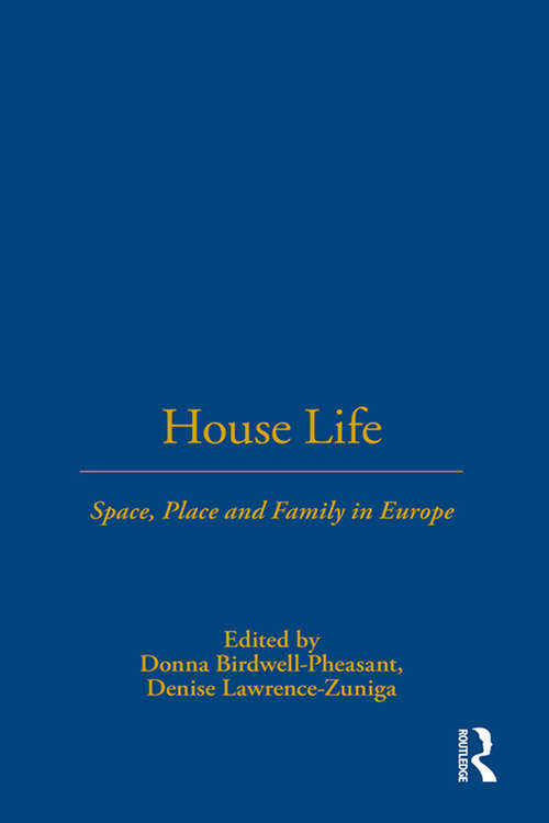 Book cover of House Life: Space, Place and Family in Europe