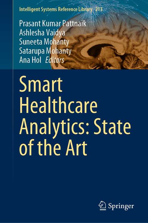 Book cover of Smart Healthcare Analytics: State of the Art (1st ed. 2022) (Intelligent Systems Reference Library #213)