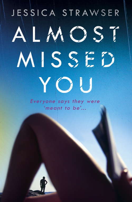 Book cover of Almost Missed You: They're meant to be . . . aren't they?