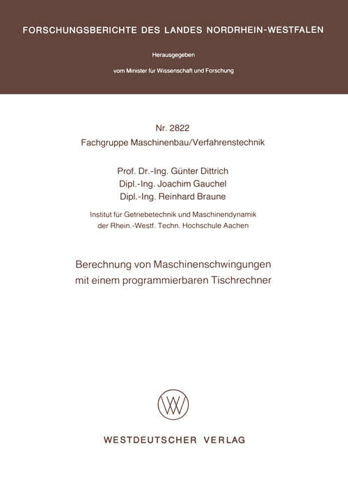 Book cover of Berechnung von Maschinenschwingungen mit einem programmierbaren Tischrechner (1979) (Forschungsberichte des Landes Nordrhein-Westfalen #2822)