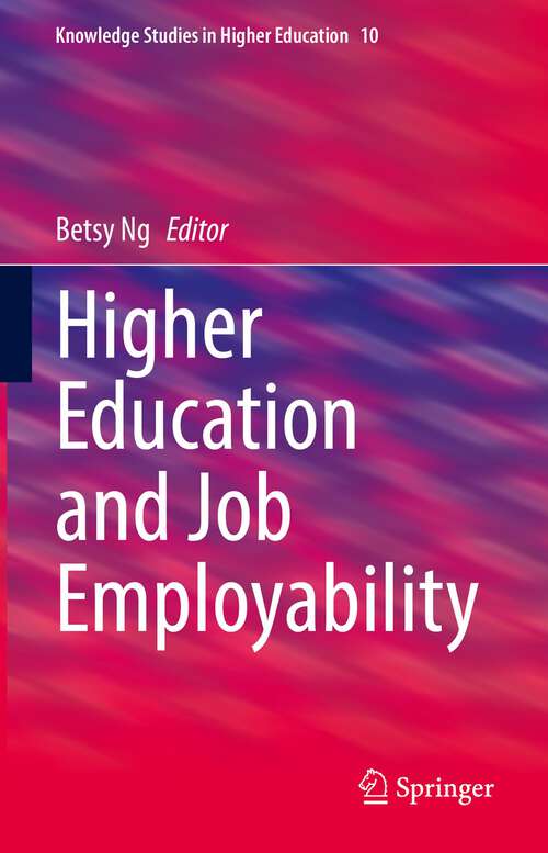 Book cover of Higher Education and Job Employability (1st ed. 2022) (Knowledge Studies in Higher Education #10)