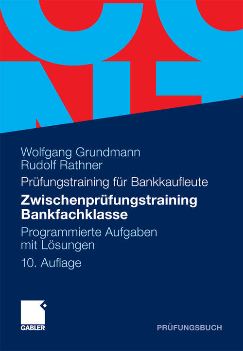 Book cover of Zwischenprüfungstraining Bankfachklasse: Programmierte Aufgaben mit Lösungen (10. Aufl. 2011)