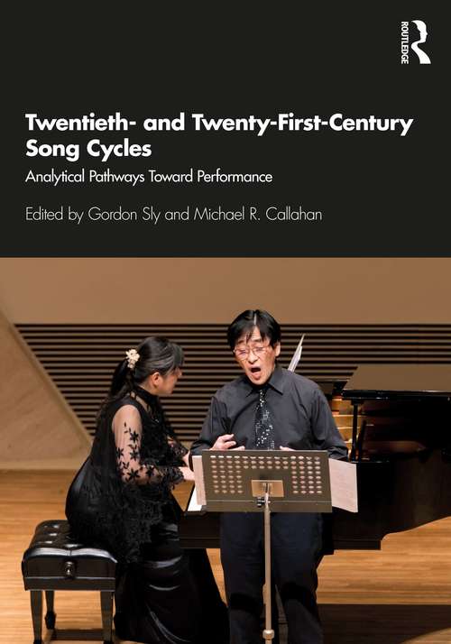 Book cover of Twentieth- and Twenty-First-Century Song Cycles: Analytical Pathways Toward Performance