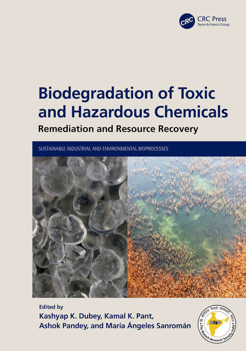 Book cover of Biodegradation of Toxic and Hazardous Chemicals: Remediation and Resource Recovery (Sustainable Industrial and Environmental Bioprocesses)