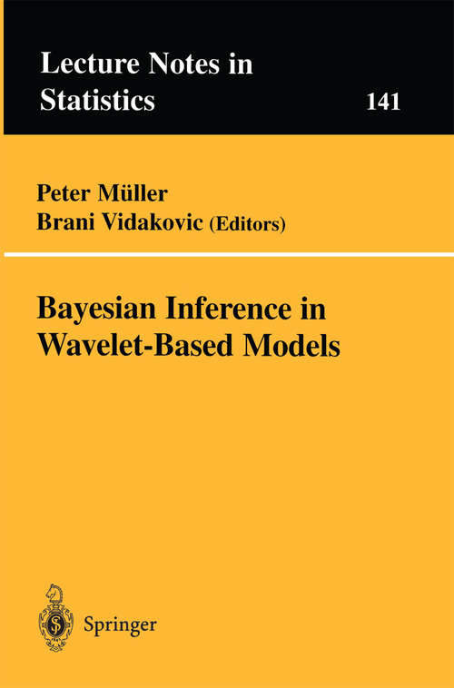Book cover of Bayesian Inference in Wavelet-Based Models (1999) (Lecture Notes in Statistics #141)