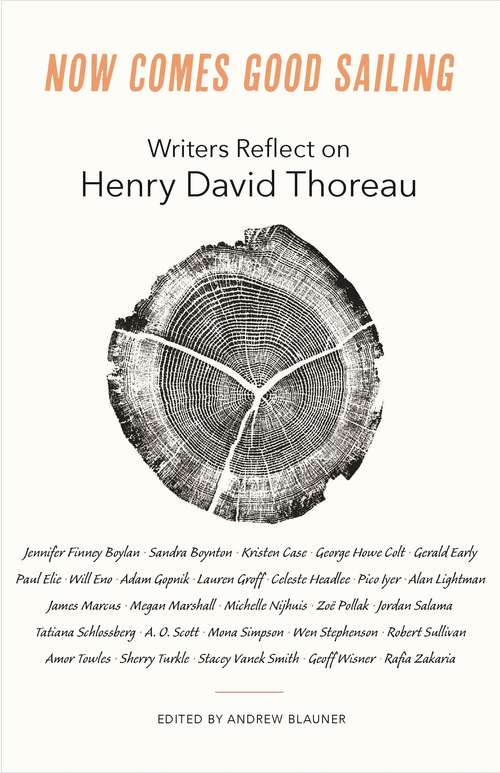 Book cover of Now Comes Good Sailing: Writers Reflect on Henry David Thoreau