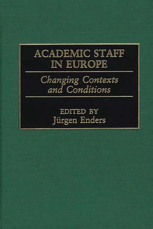 Book cover of Academic Staff in Europe: Changing Contexts and Conditions (Studies in Higher Education)