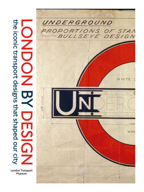 Book cover of London by Design: The Iconic Transport Designs that Shaped our City