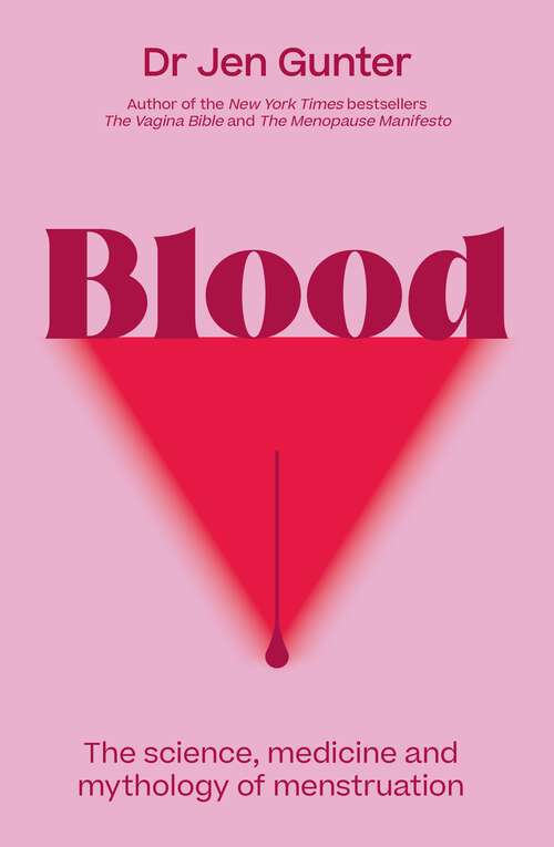 Book cover of Blood: The science, medicine and mythology of menstruation