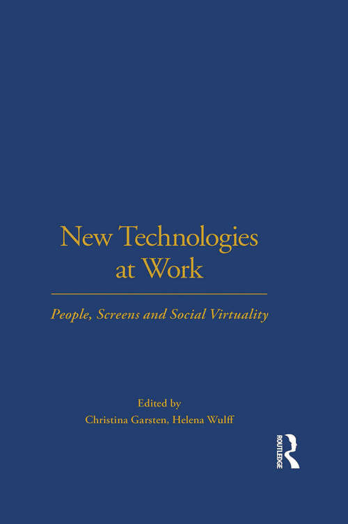 Book cover of New Technologies at Work: People, Screens and Social Virtuality