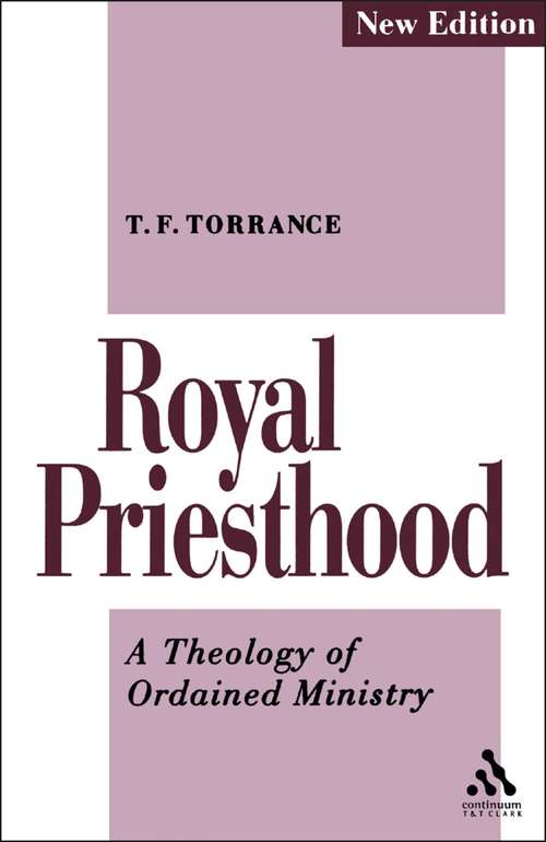 Book cover of Royal Priesthood: A Theology of Ordained Ministry