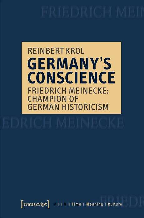 Book cover of Germany's Conscience: Friedrich Meinecke: Champion of German Historicism (Zeit - Sinn - Kultur #8)
