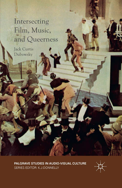 Book cover of Intersecting Film, Music, and Queerness (1st ed. 2016) (Palgrave Studies in Audio-Visual Culture)
