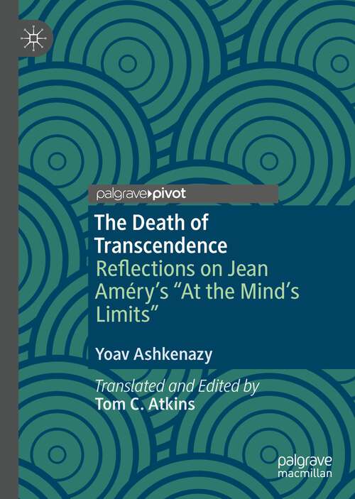Book cover of The Death of Transcendence: Reflections on Jean Améry’s “At the Mind’s Limits” (1st ed. 2022)