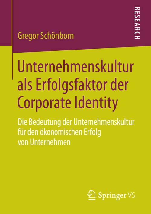 Book cover of Unternehmenskultur als Erfolgsfaktor der Corporate Identity: Die Bedeutung der Unternehmenskultur für den ökonomischen Erfolg von Unternehmen (2014)