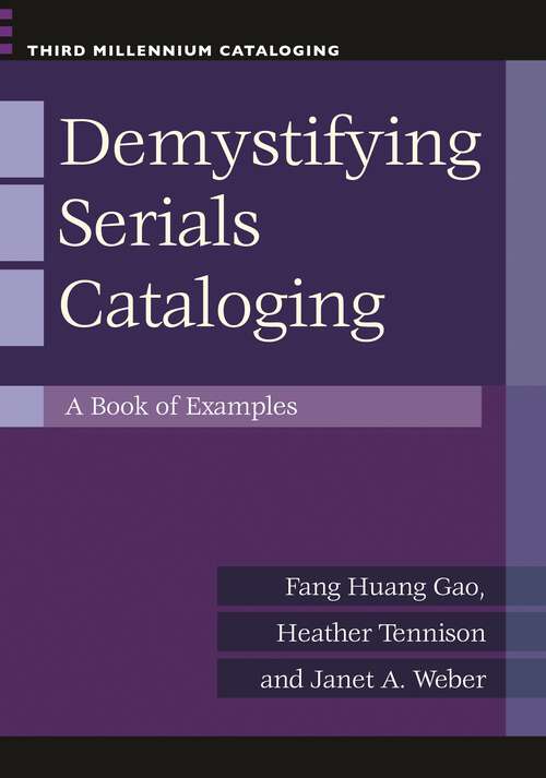 Book cover of Demystifying Serials Cataloging: A Book of Examples (Third Millennium Cataloging)