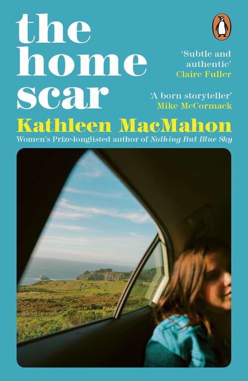 Book cover of The Home Scar: From the Women’s Prize-longlisted author of Nothing But Blue Sky