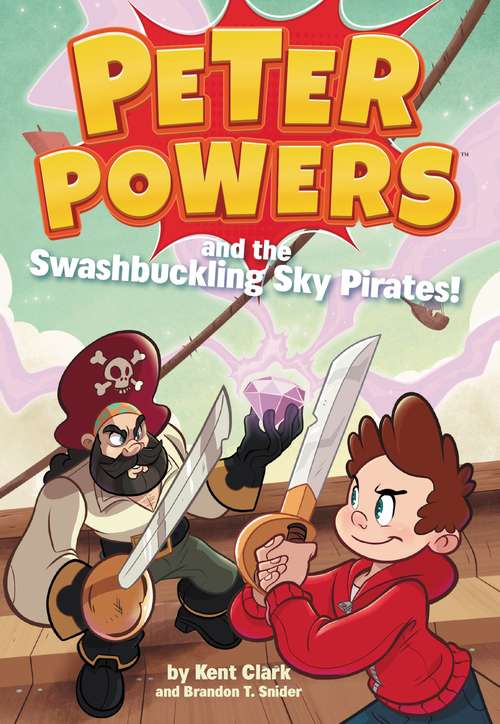 Book cover of Peter Powers and the Swashbuckling Sky Pirates! (Peter Powers #6)