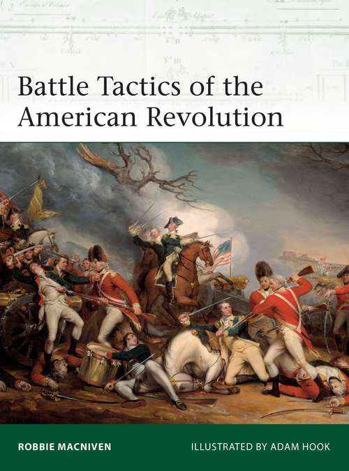 Book cover of Battle Tactics of the American Revolution (Elite)
