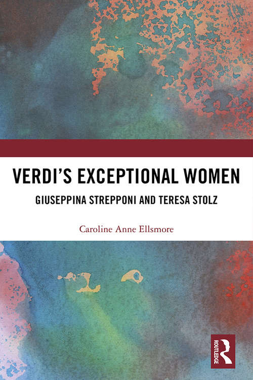 Book cover of Verdi’s Exceptional Women: Giuseppina Strepponi and Teresa Stolz