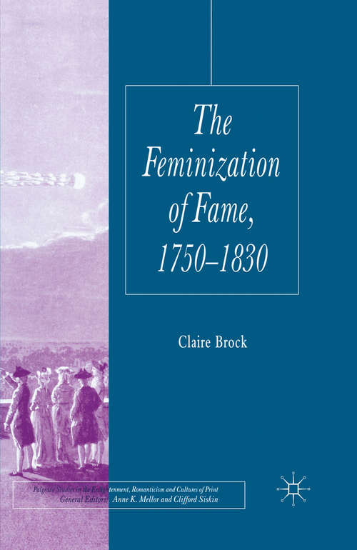 Book cover of The Feminization of Fame 1750-1830 (2006) (Palgrave Studies in the Enlightenment, Romanticism and Cultures of Print)