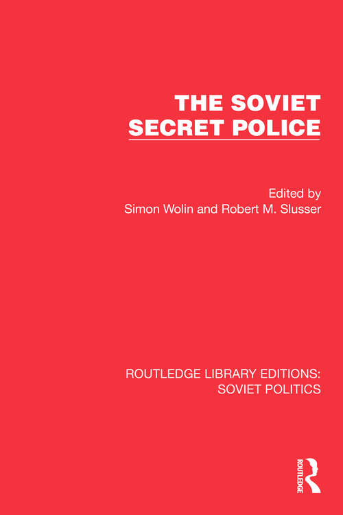 Book cover of The Soviet Secret Police (Routledge Library Editions: Soviet Politics)