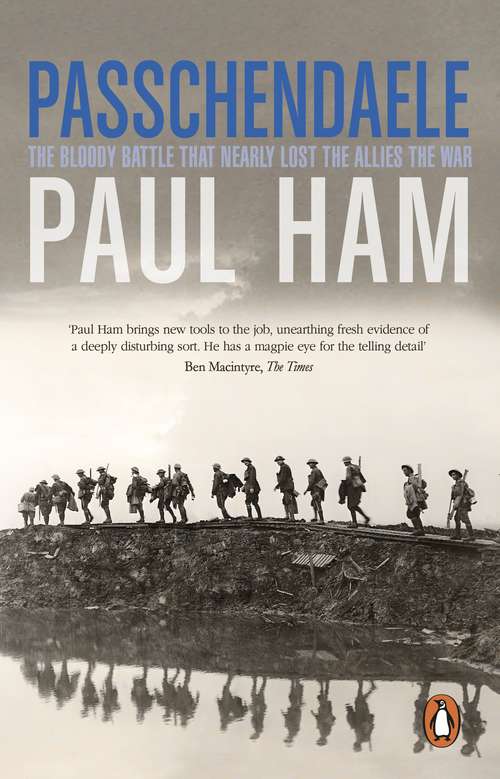 Book cover of Passchendaele: The Battle that nearly lost the Allies the War