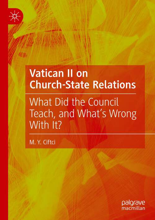 Book cover of Vatican II on Church-State Relations: What Did the Council Teach, and What's Wrong With It? (2024)