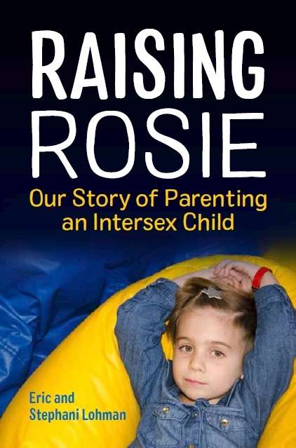 Book cover of Raising Rosie: Our Story of Parenting an Intersex Child